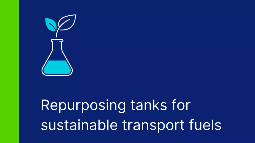 Repurposing tanks for sustainable transport fuels